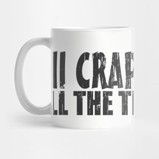 All Craps All The Time Mug